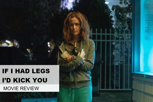 If I Had Legs I’d Kick You&nbsp;(2025)